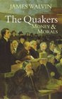 The Quakers  Money and Morals