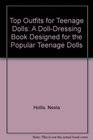 Top Outfits for Teenage Dolls A DollDressing Book Designed for the Popular Teenage Dolls