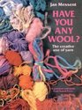 Have You Any Wool The Creative Use of Yarn