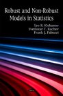Robust and NonRobust Models in Statistics