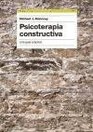 Psicoterapia Constructiva / Constructive Psychotherapy Una guia practica / Theory and Practice