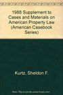 1988 Supplement to Cases and Materials on American Property Law