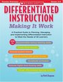 Differentiated  Instruction Making It Work  A Practical Guide to Planning Managing and Implementing Differentiated Instruction to Meet the Needs of All Learners