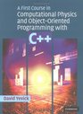 A First Course in Computational Physics and ObjectOriented Programming with C