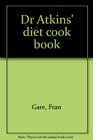 Dr Atkins' diet cook book