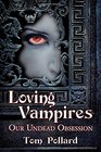 Loving Vampires Our Undead Obsession