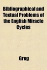 Bibliographical and Textual Problems of the English Miracle Cycles