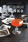 Pittsburgh Drinks A History of Cocktails Nightlife  Bartending Tradition