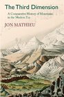 The Third Dimension A Comparative History of Mountains in the Modern Era