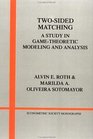 TwoSided Matching  A Study in GameTheoretic Modeling and Analysis