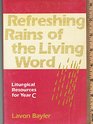 Refreshing Rains of the Living Word Liturgical Resources for Year C