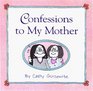 Confessions To My MotherCathy Guisewite