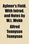 Aylmer's Field With Introd and Notes by Wt Webb