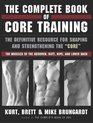 The Complete Book of Core Training The Definitive Resource for Shaping and Strengthening the Core  the Muscles of the Abdomen Butt Hips and Lower Back