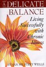 A Delicate Balance Living Successfully With Chronic Illness