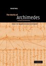 The Works of Archimedes Volume 1 The Two Books On the Sphere and the Cylinder Translation and Commentary