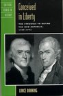 Conceived in Liberty The Struggle to Define the New Republic 17891793