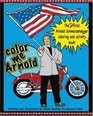 Color Me Arnold  The Unofficial Arnold Schwarzenegger Coloring and Activity Book