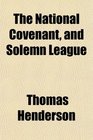 The National Covenant and Solemn League