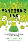 Pandora's Lab Seven Stories of Science Gone Wrong