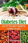 The Diabetes Diet 102 Of The Best Diabetic Foods To Eat