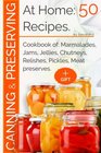 Canning and preserving at home50 recipes Cookbook of marmalades jams jellies chutneys relishes pickles meat preserves