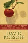 The Old and the New Bible Stories Retold