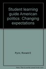 Student learning guide American politics Changing expectations