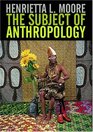 The Subject of Anthropology Gender Symbolism and Psychoanalysis