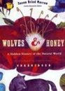 Wolves  Honey A Natural History Of The Hidden World Library Edition