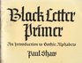 Black letter primer An introduction to Gothic alphabets