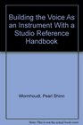 Building the Voice As an Instrument With a Studio Reference Handbook