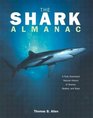 The Shark Almanac A Fully Illustrated Natural History of Sharks Skates and Rays