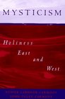 Mysticism Holiness East and West