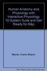 Human Anatomy and Physiology with Interactive Physiology  10System Suite and Get Ready for AP