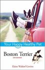 Boston Terrier Your Happy Healthy Pet
