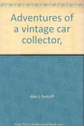 Adventures of a vintage car collector