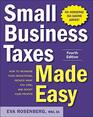 Small Business Taxes Made Easy Fourth Edition