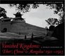 Vanished Kingdoms  A Woman Explorer in Tibet China and Mongolia 19211925