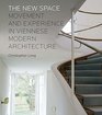 The New Space Movement and Experience in Viennese Modern Architecture
