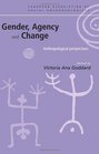 Gender Agency and Change Anthropological Perspectives