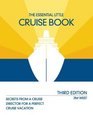 The Essential Little Cruise Book 3rd Secrets from a Cruise Director for a Perfect Cruise Vacation