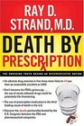Death By Prescription The Shocking Truth Behind an Overmedicated Nation