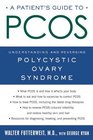 A Patient's Guide to PCOS Understandingand ReversingPolycystic Ovary Syndrome