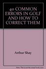 40 common errors in golf and how to correct them