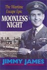 Moonless Night The Second World War Escape Epic