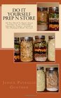 Do It Yourself Prep N Store: Recipes & Prepping Ideas Made Easy