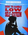 How to Handle Low SelfEsteem