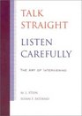 Talk Straight Listen Carefully The Art of Interviewing