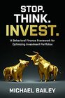 Stop Think Invest A Behavioral Finance Framework for Optimizing Investment Portfolios